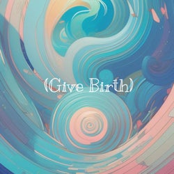 (Give Birth)