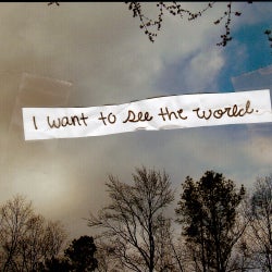 I Want To See The World