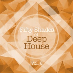 Fifty Shades Of Deep House, Vol. 2