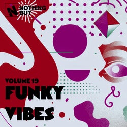 Nothing But... Funky Vibes, Vol. 19