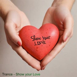 Trance - Show Your Love