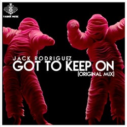 Got To Keep On (Original Mix)