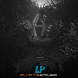 Girls Go Wild (Celestal Extended Remix)