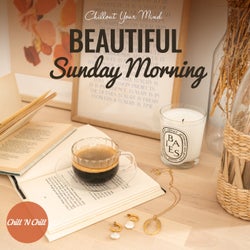 Beautiful Sunday Morning: Chillout Your Mind