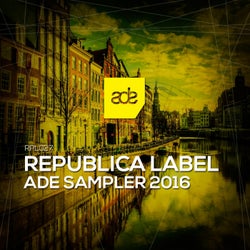 Republica Label ADE Sampler 2016