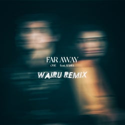 Far Away (Wairu Remix)