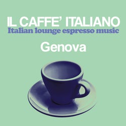 Il Caffè Italiano Genova - Italian Lounge Espresso Music
