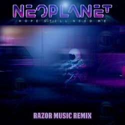 Hope Still Need Me (RAZOR MUSIC Remix)