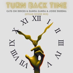 Turn Back Time (Steam House Mix)