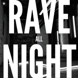 Rave All Night