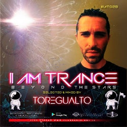 I AM TRANCE – 028 (SELECTED BY TOREGUALTO)