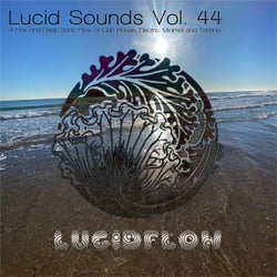 Lucid Sounds, Vol. 44 (A Fine and Deep Sonic Flow of Club House, Electro, Minimal and Techno)