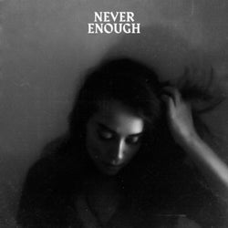 Never Enough