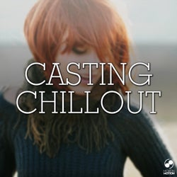 Casting Chillout