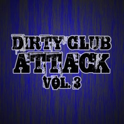 Dirty Club Attack, Vol. 3