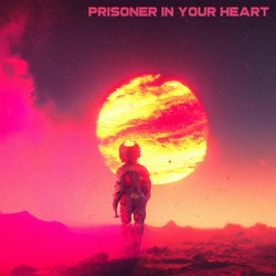Prisoner In Your Heart