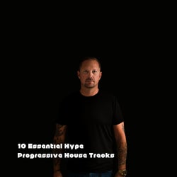 10 Essential Hype Progressive House Tracks