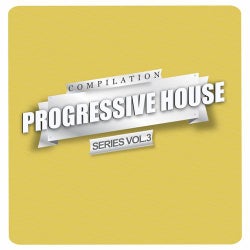 Progressive House Compilation Series Vol. 3