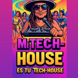 Mi tech house es tu tech house