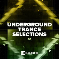 Nothing But... Underground Trance Selections, Vol. 03
