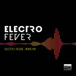 Electro Fever (Electro House Anthems)