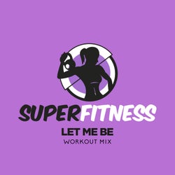Let Me Be (Workout Mix)