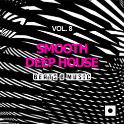 Smooth Deep House, Vol. 8 (Beats & Music)