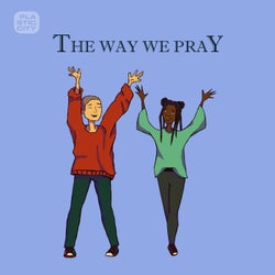 The Way We Pray