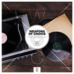 Weapons Of Choice - True House Music #6