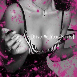 Give Me Your Hands