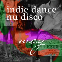 Vocal Nu Disco May 2017 - Top Best of Collections Indie Dance