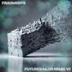 Fragments (FUTURESaiLOR Remix V1)