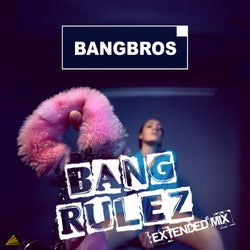 Bang Rulez (Extended Mix)