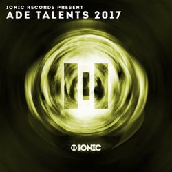 IONIC Records Presents: ADE Talents 2017