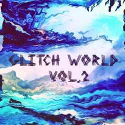 Glitch World, Vol. 2