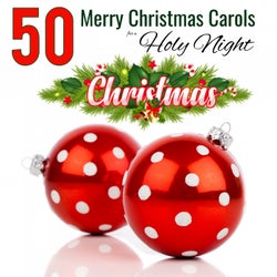 50 Merry Christmas Carols for a Holy Night