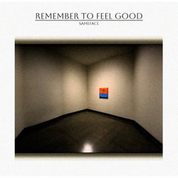 Remember to feel good