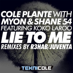Lie to Me Remixes (with Myon & Shane 54) [feat. Koko LaRoo]