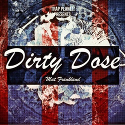 Dirty Dose