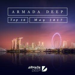 Armada Deep Top 10 - May 2017 - Extended Versions