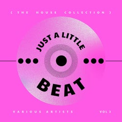 Just A Little Beat (The House Collection), Vol. 3