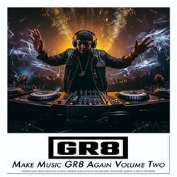 Make Music GR8 Again, Vol. 2