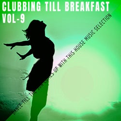 Clubbing Till Breakfast - Vol.9
