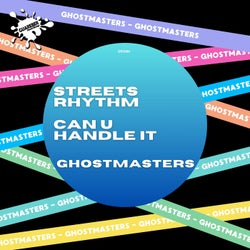 Streets Rhythm / Can U Handle It