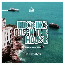 Rocking Down The House In Ibiza 2019