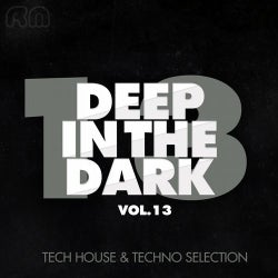 Deep in the Dark, Vol. 13 - Tech House & Techno Selection