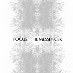 FOCUS: THE MESSENGER