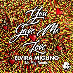 You Gave Me Love (Mr. Mig Remixes)