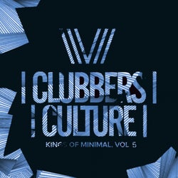 Clubbers Culture: Kings Of Minimal, Vol.5