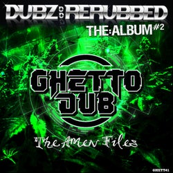 Dubz: ReRubbed - The Album #2 - The Amen Files